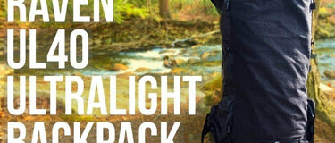 Backpacking Adventures: Raven UL - Hilltop Packs LLC