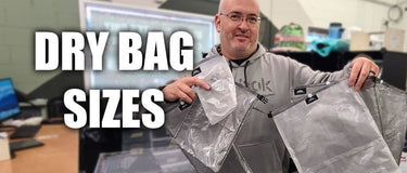 Dry Bag Sizes & Uses - Hilltop Packs LLC